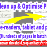 Clean up & optimise PDFs for e-readers, tablet and print (Hundreds of pages in batch) Unrotate, contrast threshold, crop artifacts, trim whitespace